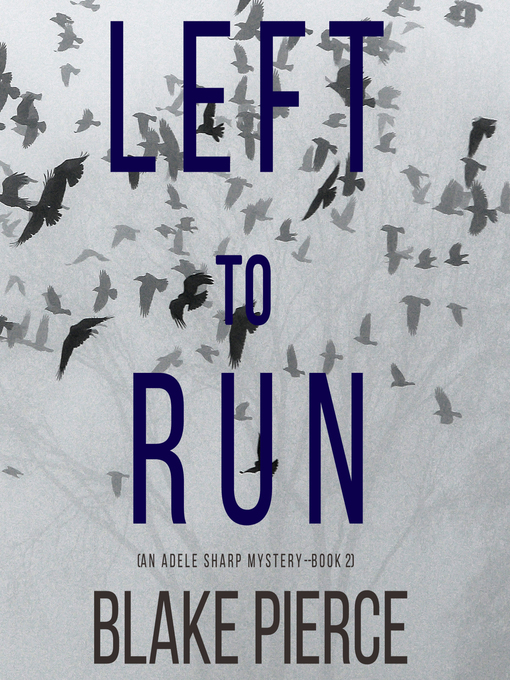 Title details for Left To Run by Blake Pierce - Wait list